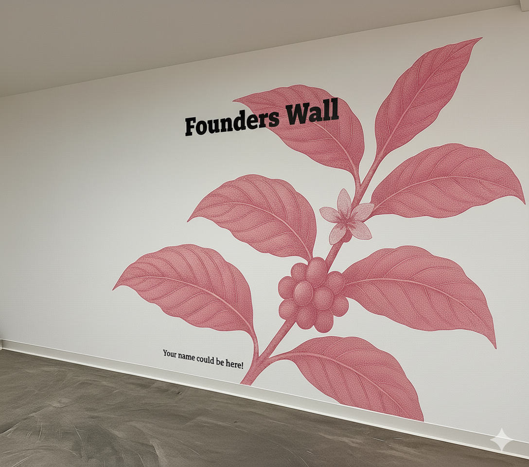 Founders Wall - Exclusive Coffee + your name on the Roastery Wall
